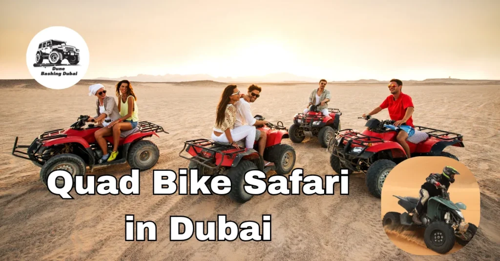 Is Quad Bike Safari in Dubai