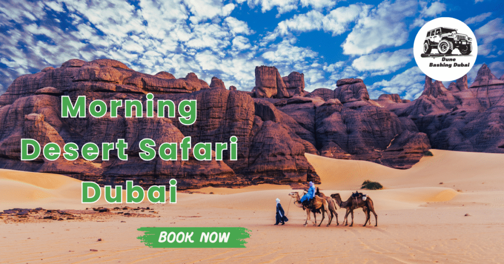 Morning Desert Safari Dubai – Start Your Day with a Sunrise Adventure